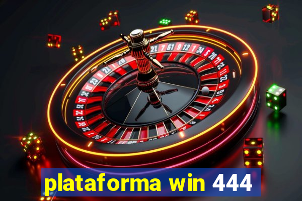 plataforma win 444